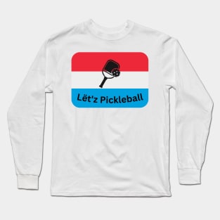 Letz Pickleball Long Sleeve T-Shirt